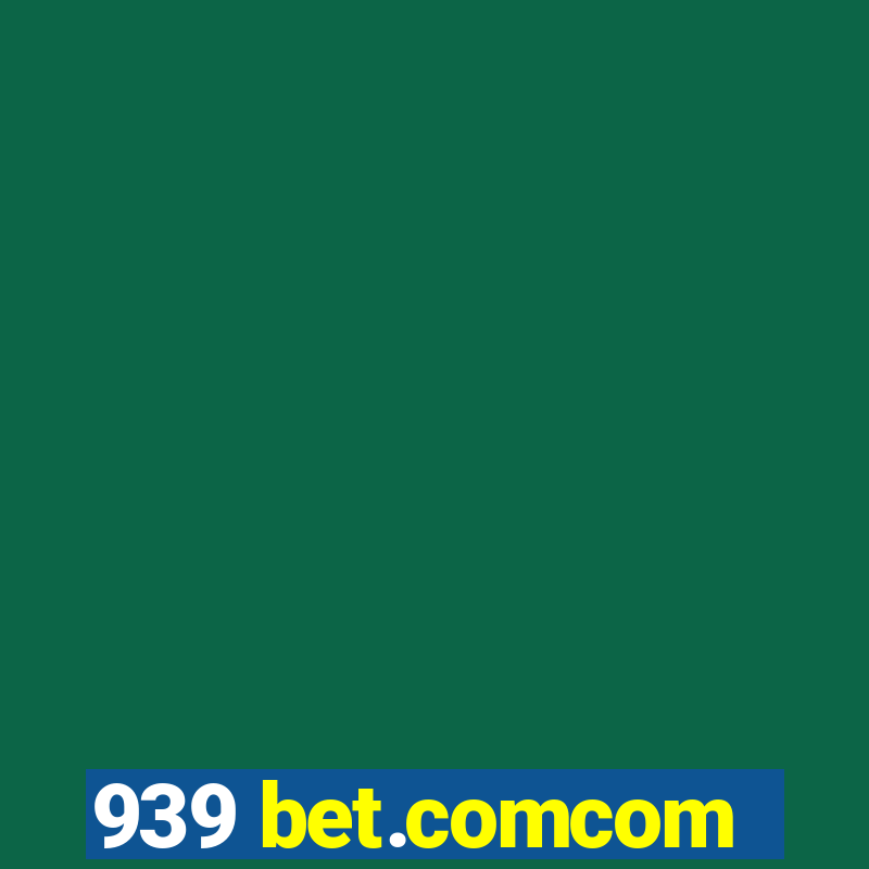 939 bet.comcom